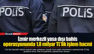 İzmir merkezli yasa dışı bahis operasyonunda 1,8 milyar TL'lik işlem hacmi