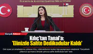 Kılıç'tan Tanal'a: 'Elinizde Sahte Dedikodular Kaldı'