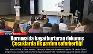 Bornova’da hayat kurtaran dokunuş...  Çocuklarda ilk yardım seferberliği