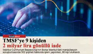 TMSF'ye 9 kişiden 2 milyar lira gönüllü iade