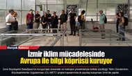 İzmir iklim mücadelesinde Avrupa ile bilgi köprüsü kuruyor