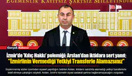 İzmir'de 'Kılıç Hakkı' polemiği: Arslan'dan iktidara sert yanıt