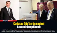 Çağatay Güç'ün ön seçimi kazandığı açıklandı