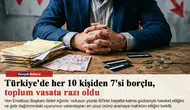 Türkiye'de her 10 kişiden 7'si borçlu, toplum vasata razı oldu