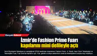 İzmir'de Fashion Prime Fuarı kapılarını mini defileyle açtı