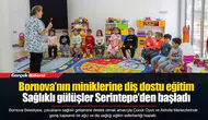 Bornova’nın miniklerine diş dostu eğitim... Sağlıklı gülüşler Serintepe’den başladı