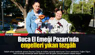 Buca El Emeği Pazarı’nda engelleri yıkan tezgâh