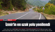 İzmir'in en uzak yolu yenilendi