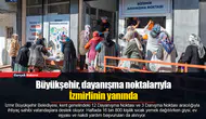 Büyükşehir, dayanışma noktalarıyla İzmirlinin yanında