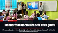 Menderes’te Çocuklara Sıfır Atık Eğitimi