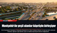 Mavişehir’de yeşil alanlar köprüyle birleşiyor