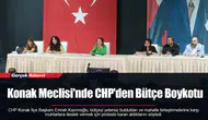 Konak Meclisi'nde CHP'den Bütçe Boykotu