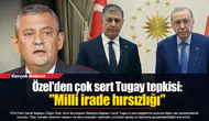 Özel'den çok sert Tugay tepkisi: "Milli irade hırsızlığı"