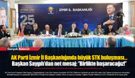 AK Parti İzmir İl Başkanlığında büyük STK buluşması…  Başkan Saygılı’dan net mesaj: ‘’Birlikte başaracağız!’’