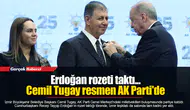 Erdoğan rozeti taktı... Cemil Tugay resmen AK Parti'de
