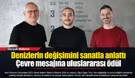 Denizlerin değişimini sanatla anlattı...  Çevre mesajına uluslararası ödül