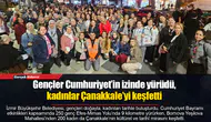 Gençler Cumhuriyet’in izinde yürüdü, kadınlar Çanakkale’yi keşfetti