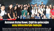Astronot Aisha Bowe, Çiğli’de geleceğin uzay bilimcileriyle buluştu