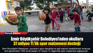 İzmir Büyükşehir Belediyesi’nden okullara 37 milyon TL’lik spor malzemesi desteği