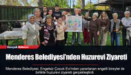 Menderes Belediyesi’nden Huzurevi Ziyareti