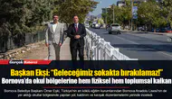 Başkan Ekşi: “Geleceğimiz sokakta bırakılamaz!” Bornova’da okul bölgelerine hem fiziksel hem toplumsal kalkan