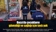 Buca’da çocukların güvenliği ve sağlığı için taviz yok