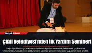Çiğli Belediyesi’nden İlk Yardım Semineri