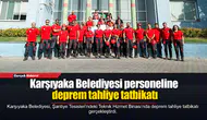 Karşıyaka Belediyesi personeline deprem tahliye tatbikatı