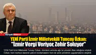 Özkan: "İzmir Vergi Veriyor, Zehir Soluyor"