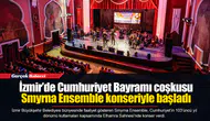 İzmir’de Cumhuriyet Bayramı coşkusu Smyrna Ensemble konseriyle başladı