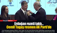 Erdoğan rozeti taktı... Cemil Tugay resmen AK Parti'de