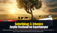 Seferihisar, 3. Erkence Zeytin Festivali’ne hazırlanıyor