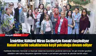 Konak’ın tarihi sokaklarında keşif yolculuğu devam ediyor