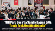 YENİ Parti Buca’da Sandık Başına Gitti: “İrade Artık Örgütümüzündür”