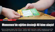 Menemen'de eğitim desteği 40 bine ulaştı!