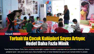 Torbalı’da Çocuk Kulüpleri Sayısı Artıyor, Hedef Daha Fazla Minik