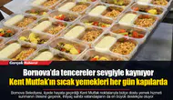 Bornova’da tencereler sevgiyle kaynıyor... Kent Mutfak’ın sıcak yemekleri her gün kapılarda