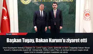 Başkan Tugay, Bakan Kurum'u ziyaret etti