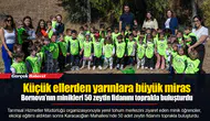 Bornova’nın minikleri 50 zeytin fidanını toprakla buluşturdu