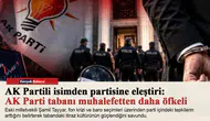 AK Partili isimden partisine eleştiri: AK Parti tabanı muhalefetten daha öfkeli