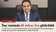 İlaç rantında 68 milyar lira götürüldü