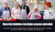 Buca’da hobiden mesleğe uzanan yolculuk