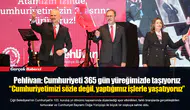 Pehlivan: Cumhuriyeti 365 gün yüreğimizde taşıyoruz