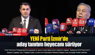 YENİ Parti İzmir'de aday tanıtım heyecanı sürüyor