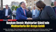 Başkan Demir, Muhtarlar Günü’nde Muhtarlarla Bir Araya Geldi