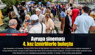 Avrupa sineması 4. kez İzmirlilerle buluştu