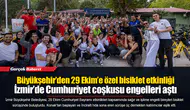 Büyükşehir’den 29 Ekim’e özel bisiklet etkinliği... İzmir’de Cumhuriyet coşkusu engelleri aştı