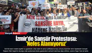 İzmir'de Sansür Protestosu: 'Nefes Alamıyoruz'