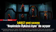 İzBBŞT yeni sezonu “Hepimizin Öyküsü Aynı” ile açıyor
