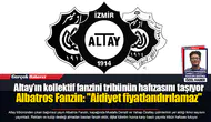 Altay’ın kollektif fanzini tribünün hafızasını taşıyor... Albatros Fanzin: "Aidiyet fiyatlandırılamaz"
